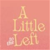 a little to the left手机版